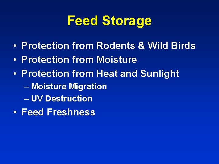 Feed Storage • Protection from Rodents & Wild Birds • Protection from Moisture •