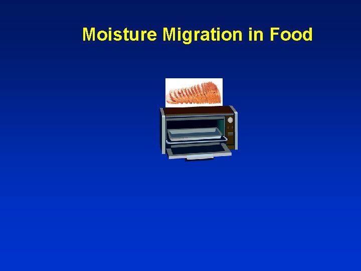Moisture Migration in Food 