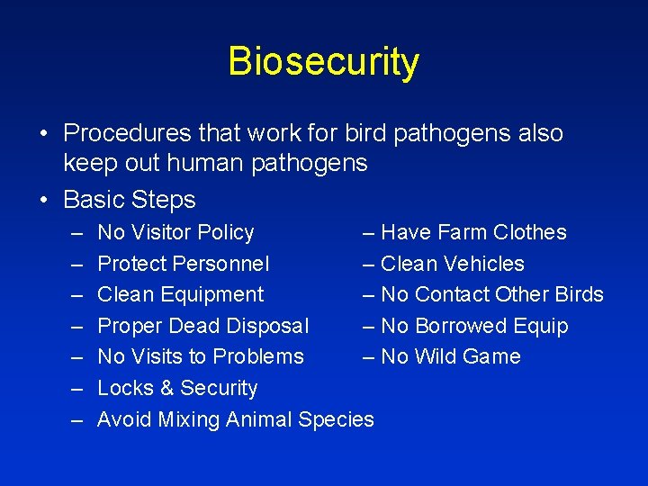 Biosecurity • Procedures that work for bird pathogens also keep out human pathogens •