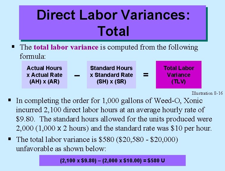 Direct Labor Variances: Total § The total labor variance is computed from the following