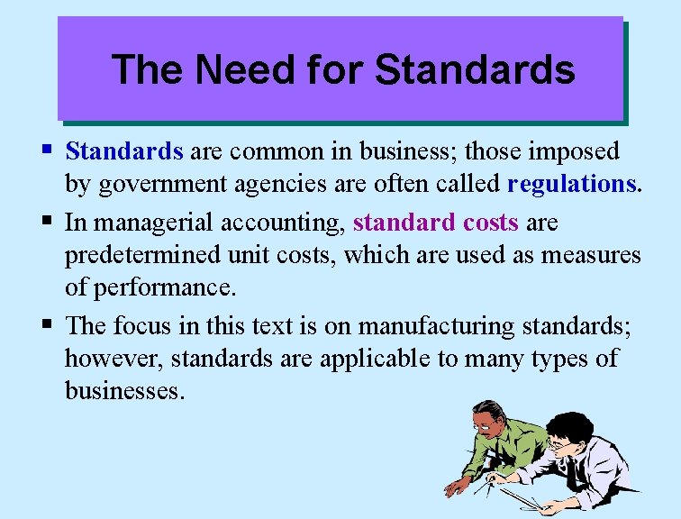 The Need for Standards § Standards are common in business; those imposed by government