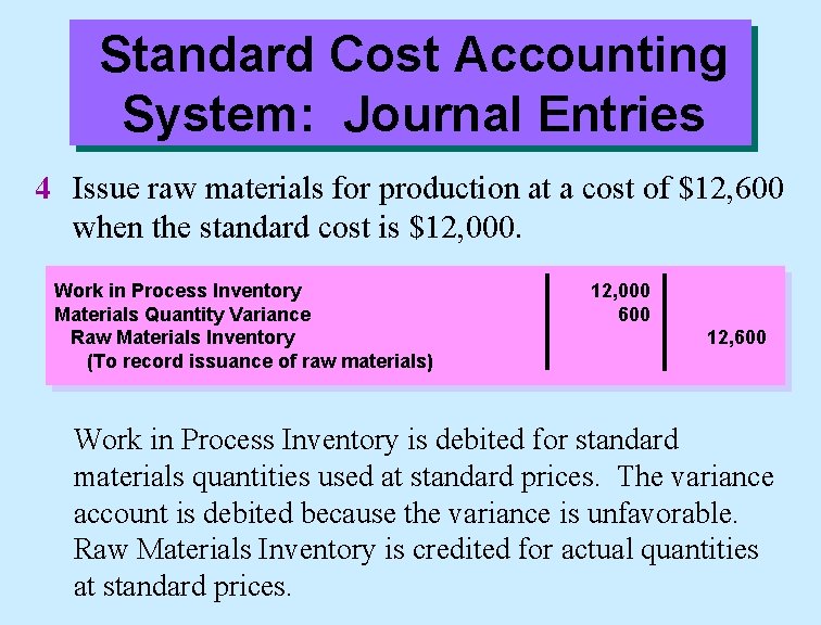 Standard Cost Accounting System: Journal Entries 4 Issue raw materials for production at a