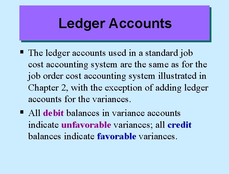 Ledger Accounts § The ledger accounts used in a standard job cost accounting system