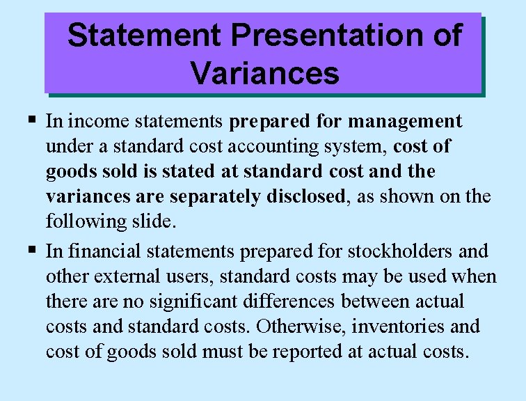 Statement Presentation of Variances § In income statements prepared for management under a standard