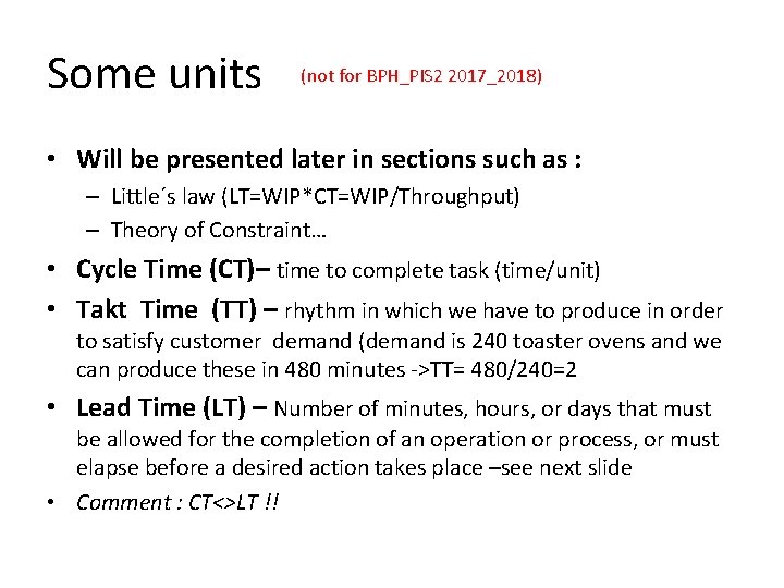 Some units (not for BPH_PIS 2 2017_2018) • Will be presented later in sections