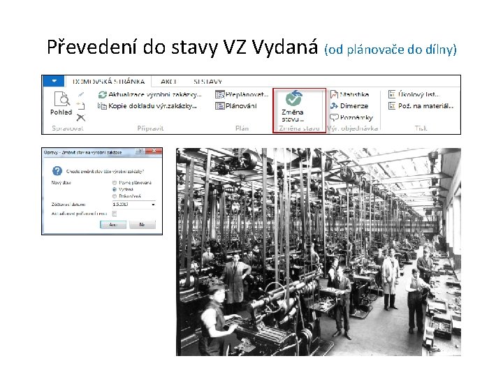 Převedení do stavy VZ Vydaná (od plánovače do dílny) 