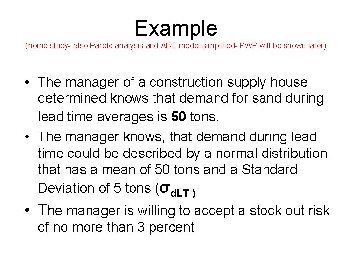 Example (home study- also Pareto analysis and ABC model simplified- PWP will be shown