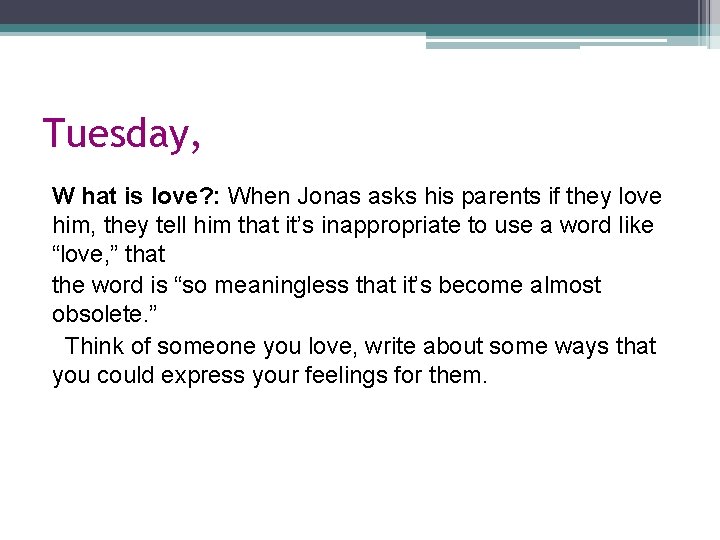 Tuesday, W hat is love? : When Jonas asks his parents if they love