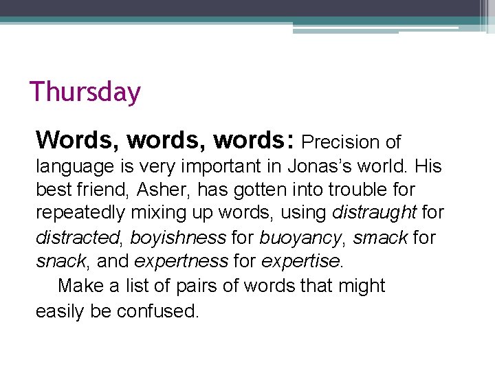 Thursday Words, words: Precision of language is very important in Jonas’s world. His best