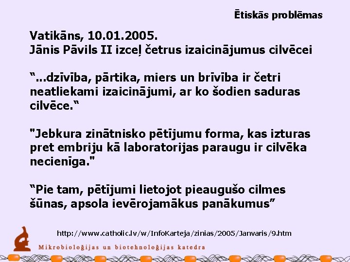 Ētiskās problēmas Vatikāns, 10. 01. 2005. Jānis Pāvils II izceļ četrus izaicinājumus cilvēcei “.