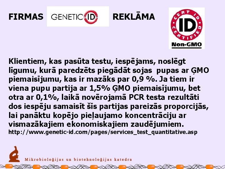 FIRMAS REKLĀMA Klientiem, kas pasūta testu, iespējams, noslēgt līgumu, kurā paredzēts piegādāt sojas pupas