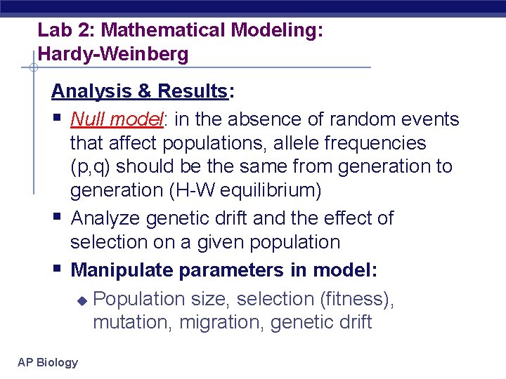 Lab 2: Mathematical Modeling: Hardy-Weinberg Analysis & Results: § Null model: in the absence