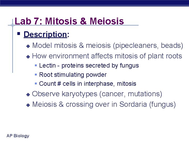 Lab 7: Mitosis & Meiosis § Description: Model mitosis & meiosis (pipecleaners, beads) u