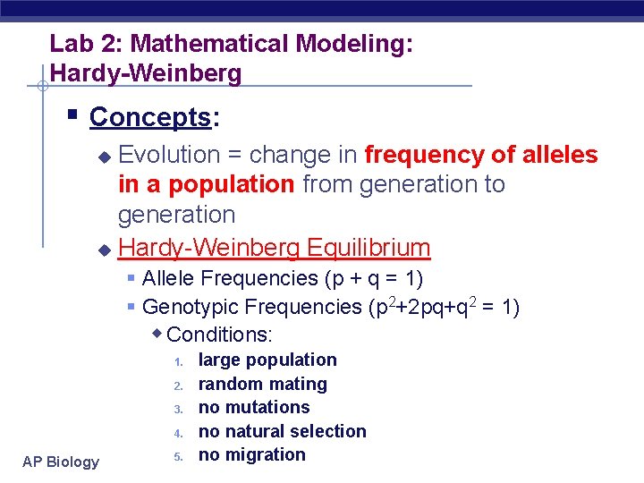 Lab 2: Mathematical Modeling: Hardy-Weinberg § Concepts: Evolution = change in frequency of alleles