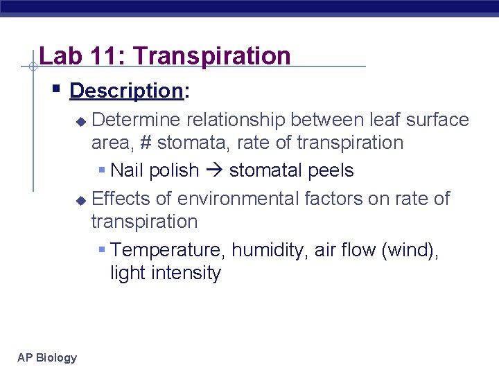 Lab 11: Transpiration § Description: Determine relationship between leaf surface area, # stomata, rate