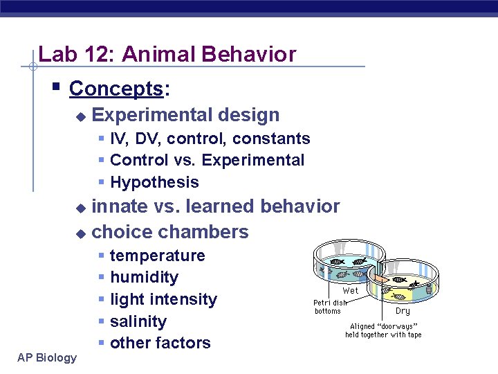 Lab 12: Animal Behavior § Concepts: u Experimental design § IV, DV, control, constants