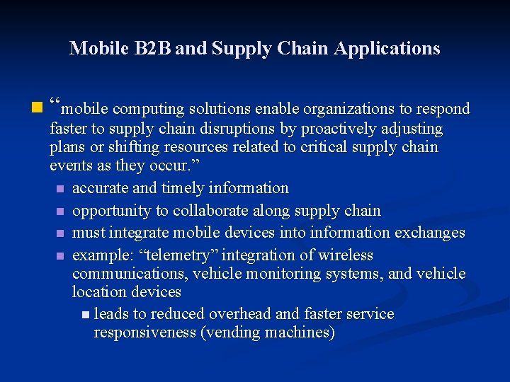 Mobile B 2 B and Supply Chain Applications n “mobile computing solutions enable organizations