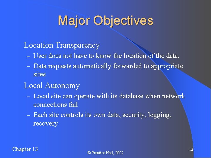 Major Objectives l Location Transparency – User does not have to know the location