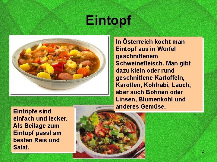 Eintopf Eintöpfe sind einfach und lecker. Als Beilage zum Eintopf passt am besten Reis