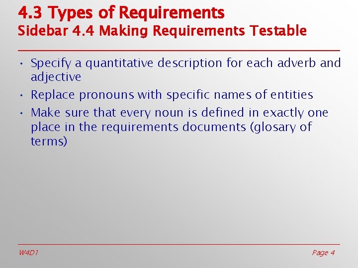 4. 3 Types of Requirements Sidebar 4. 4 Making Requirements Testable • Specify a