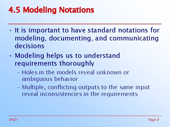 4. 5 Modeling Notations • It is important to have standard notations for modeling,