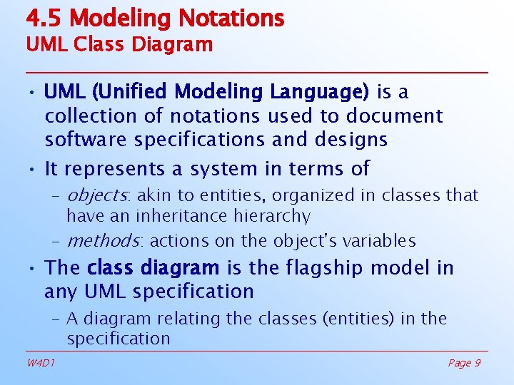 4. 5 Modeling Notations UML Class Diagram • UML (Unified Modeling Language) is a