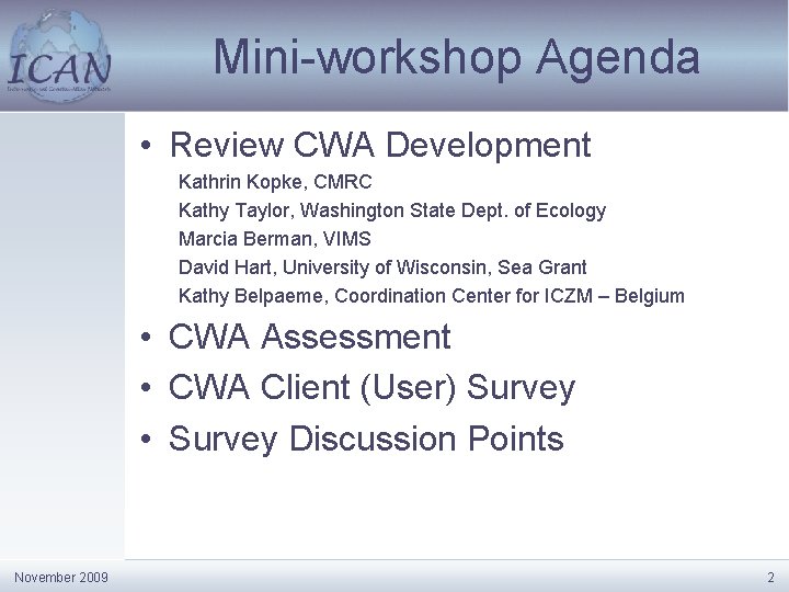 Mini-workshop Agenda • Review CWA Development Kathrin Kopke, CMRC Kathy Taylor, Washington State Dept.