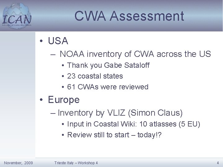 CWA Assessment • USA – NOAA inventory of CWA across the US • Thank