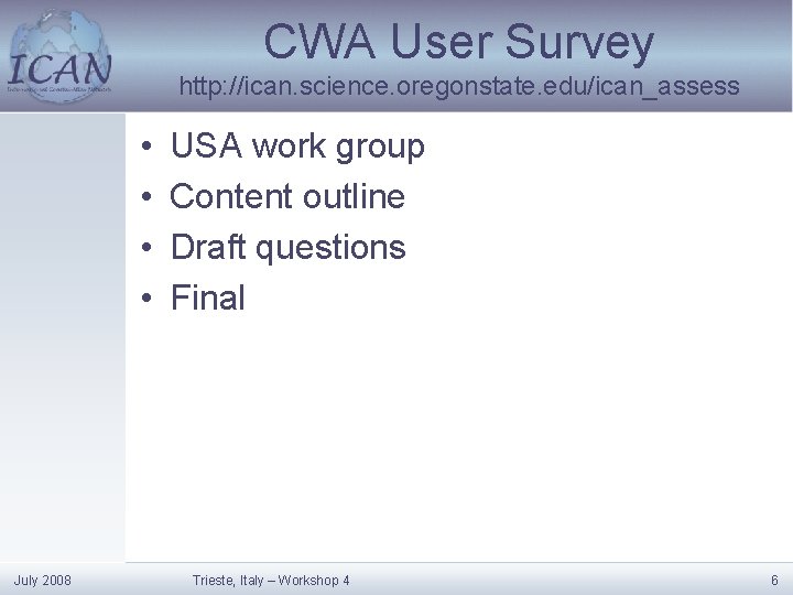 CWA User Survey http: //ican. science. oregonstate. edu/ican_assess • • July 2008 USA work