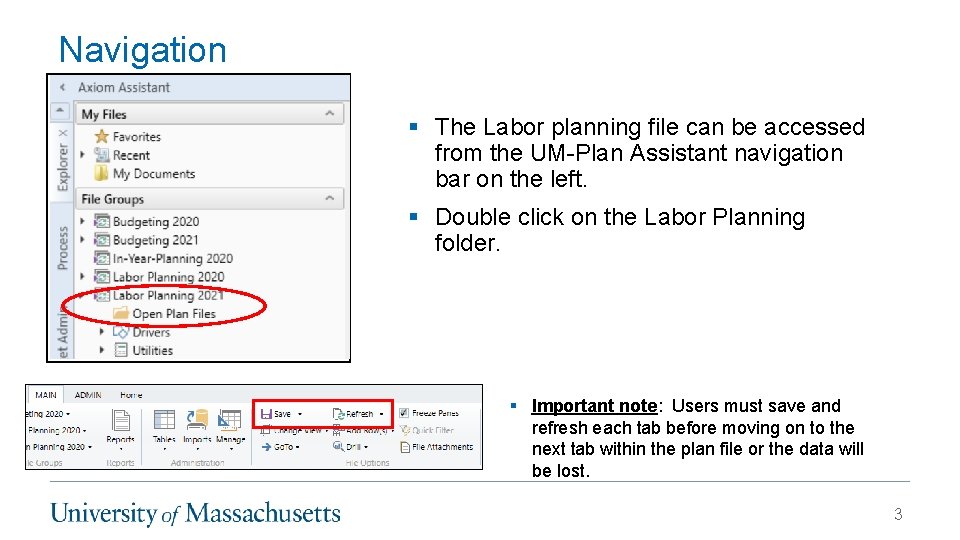 Navigation § The Labor planning file can be accessed from the UM-Plan Assistant navigation