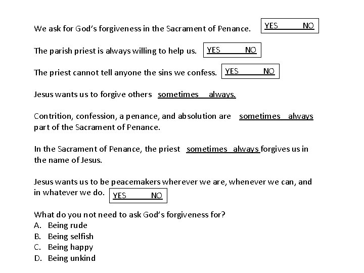 We ask for God’s forgiveness in the Sacrament of Penance. The parish priest is