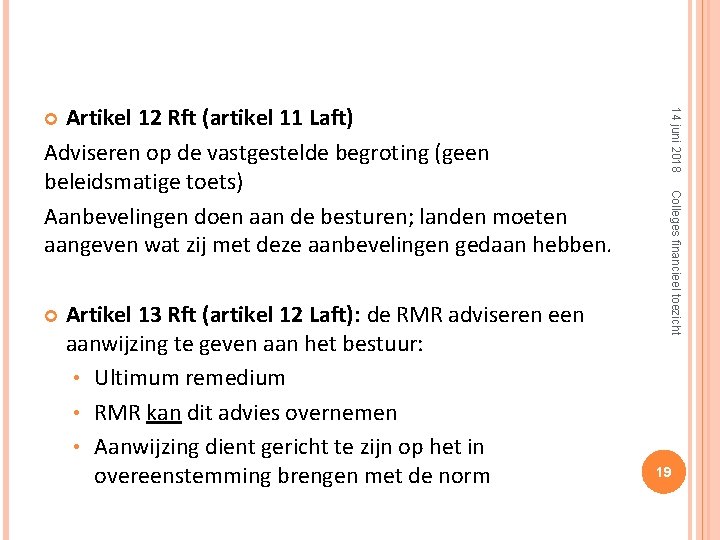 Artikel 13 Rft (artikel 12 Laft): de RMR adviseren een aanwijzing te geven aan