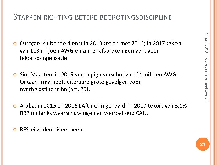 STAPPEN RICHTING BETERE BEGROTINGSDISCIPLINE Sint Maarten: in 2016 voorlopig overschot van 24 miljoen AWG;