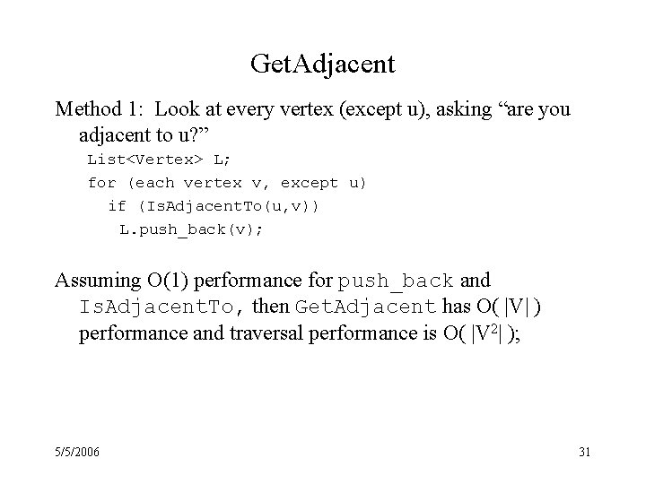 Get. Adjacent Method 1: Look at every vertex (except u), asking “are you adjacent
