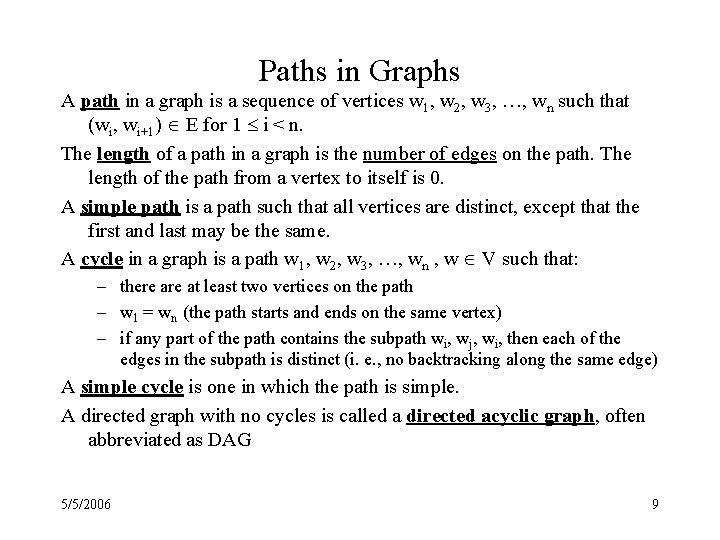 Paths in Graphs A path in a graph is a sequence of vertices w