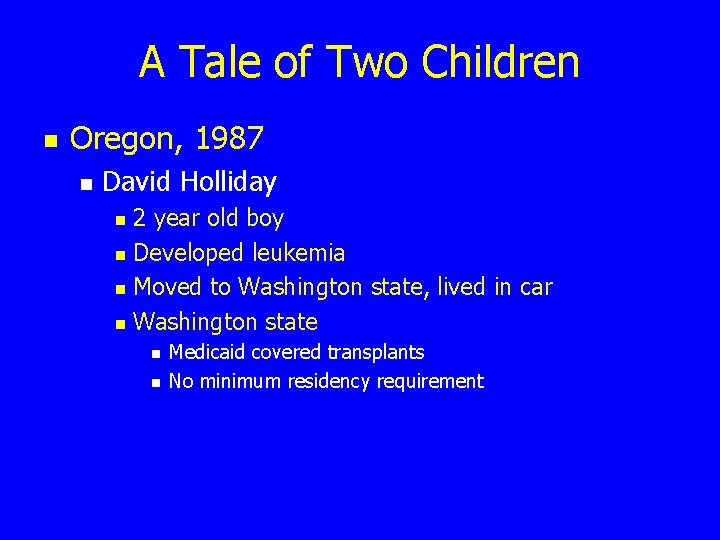 A Tale of Two Children n Oregon, 1987 n David Holliday 2 year old