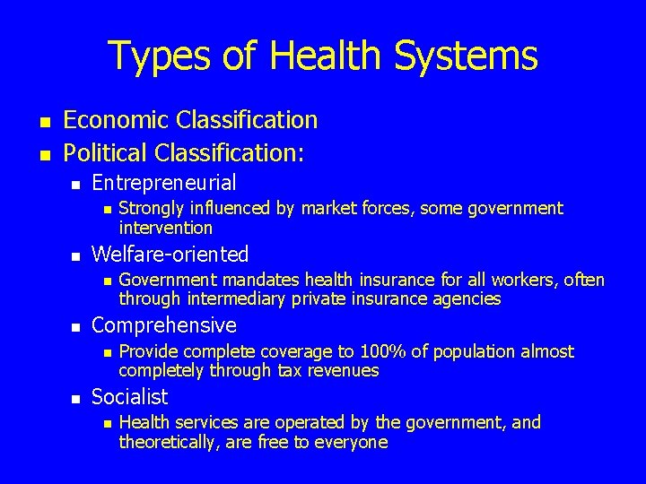 Types of Health Systems n n Economic Classification Political Classification: n Entrepreneurial n n