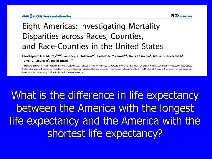 What is the difference in life expectancy between the America with the longest life