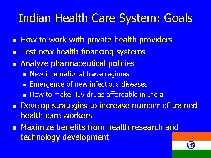 Indian Health Care System: Goals n n n How to work with private health