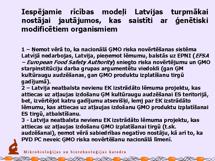 Iespējamie rīcības modeļi Latvijas turpmākai nostājai jautājumos, kas saistīti ar ģenētiski modificētiem organismiem 1