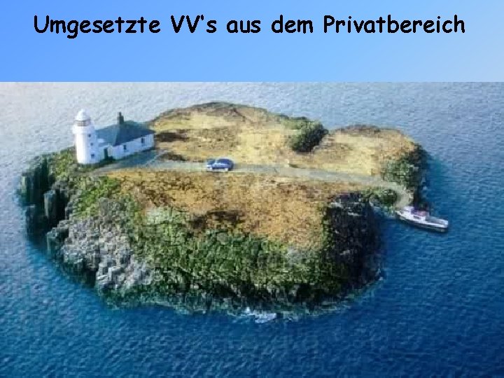 Umgesetzte VV‘s aus dem Privatbereich 