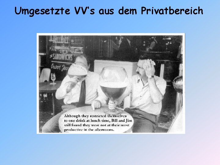 Umgesetzte VV‘s aus dem Privatbereich 