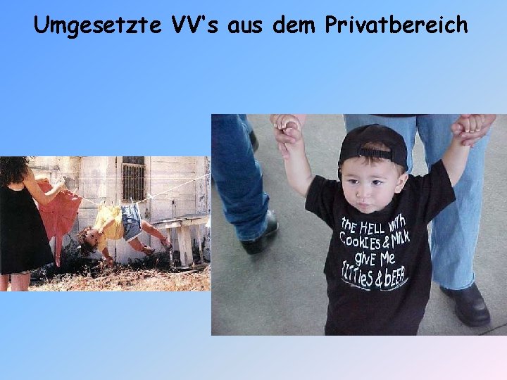 Umgesetzte VV‘s aus dem Privatbereich 