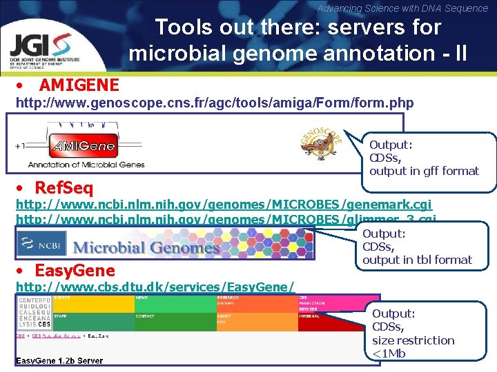 Advancing Science with DNA Sequence Tools out there: servers for microbial genome annotation -