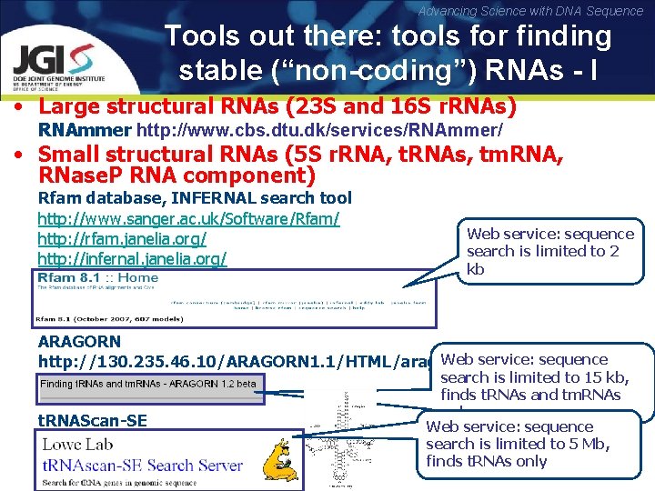 Advancing Science with DNA Sequence Tools out there: tools for finding stable (“non-coding”) RNAs