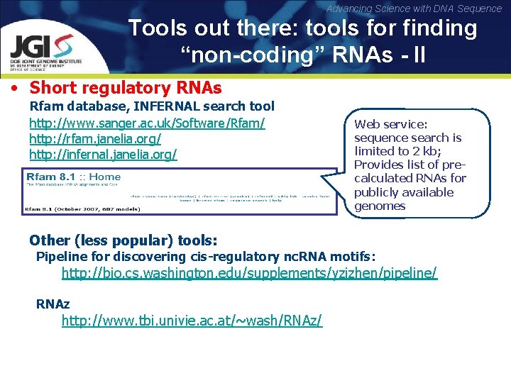 Advancing Science with DNA Sequence Tools out there: tools for finding “non-coding” RNAs -