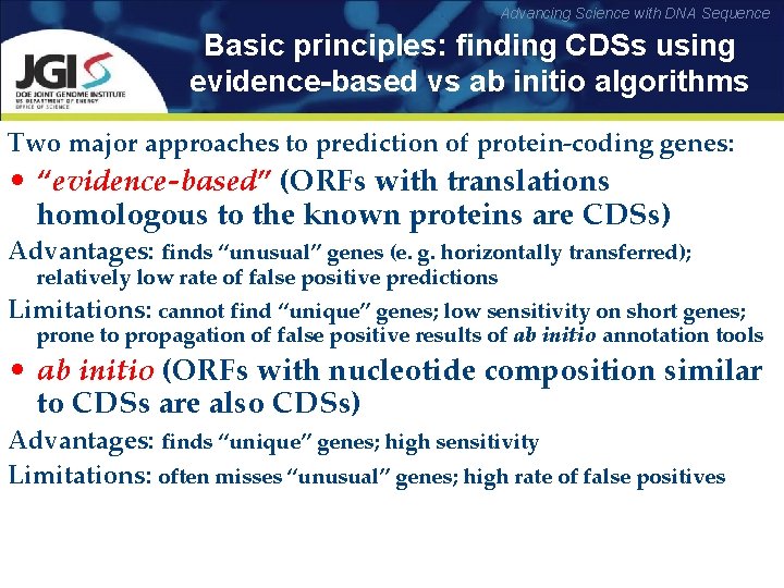 Advancing Science with DNA Sequence Basic principles: finding CDSs using evidence-based vs ab initio