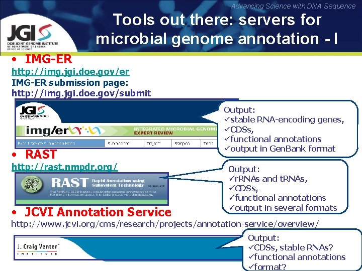 Advancing Science with DNA Sequence Tools out there: servers for microbial genome annotation -