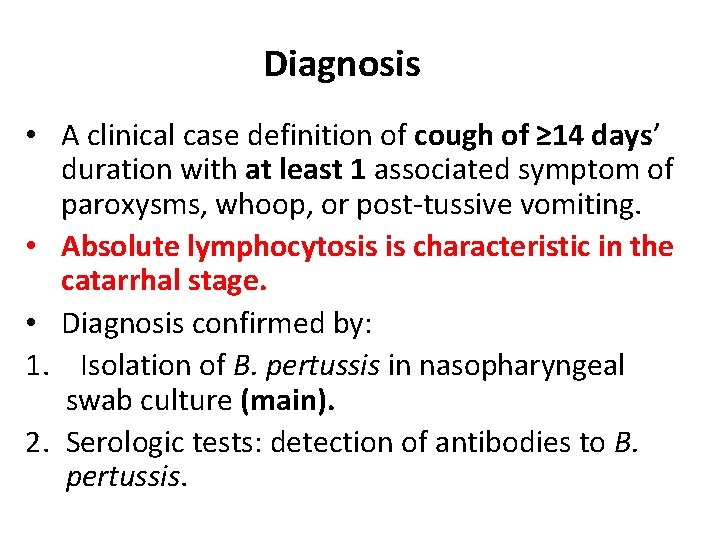 Diagnosis • A clinical case definition of cough of ≥ 14 days’ duration with