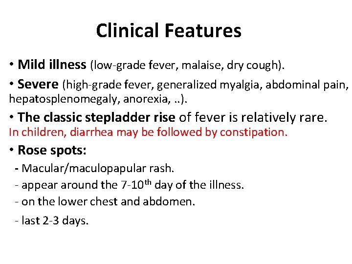 Clinical Features • Mild illness (low-grade fever, malaise, dry cough). • Severe (high-grade fever,